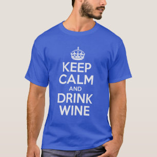 T-shirt Maintenez vin calme et de boissons