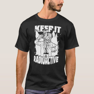 T-shirt Maintenir La Science Radioactive Nucléaire Énergie