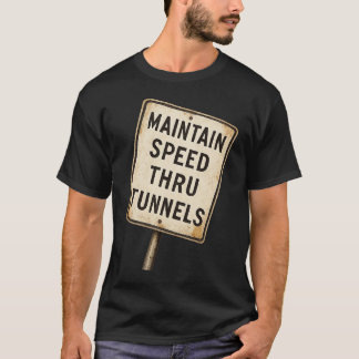 T-shirt Maintenir la vitesse dans le tunnel