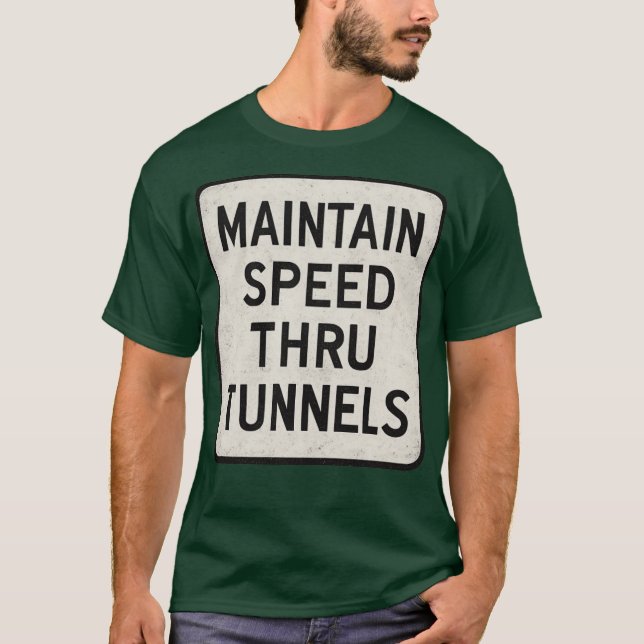 T-shirt Maintenir la vitesse dans le tunnel (Devant)