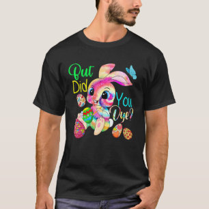T-shirt Mais Avez-Vous Déchiré Des Oeufs De Peinture De La