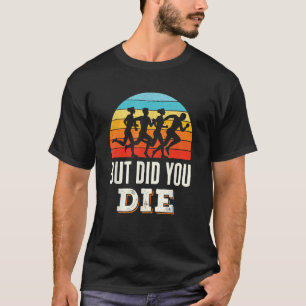T-shirt Mais Avez-Vous Mort À Courir Le Marathon Runner Fu