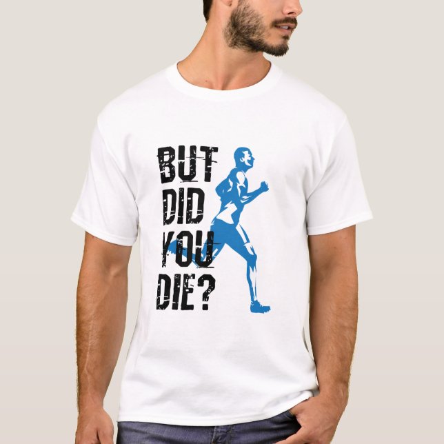 T-shirt Mais Avez-Vous Mort Coureur ? (Devant)