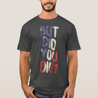T-shirt Mais Avez-Vous Mort Slogan Drôle Entraînement Gym 
