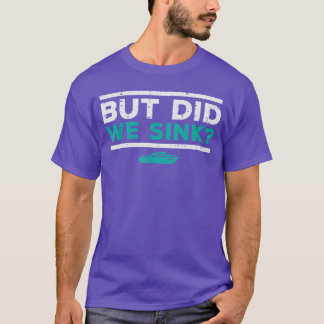 T-shirt Mais avons-nous coulé le bateau drôle Ponton Blagu