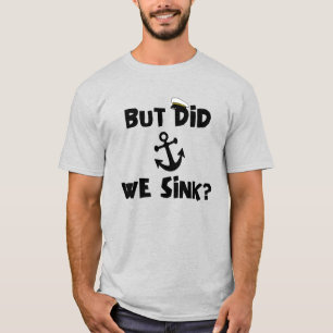 T-shirt Mais Avons-Nous Éclaté Capitaine De Bateau, Amateu