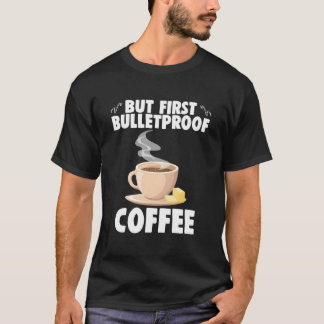 T-shirt Mais d'abord Bulletproof Coffee Barista Caféiné