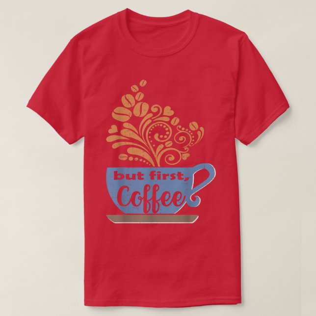 T-shirt Mais D'Abord, Café, Mug De Café Bleu (Design devant)