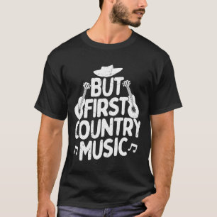 T-shirt Mais d'abord Country Music Cowboy Western vintage