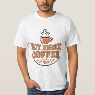 T-shirt Mais d'abord du café