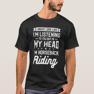 T-shirt Mais dans ma tête je fais de l'équitation Équestre