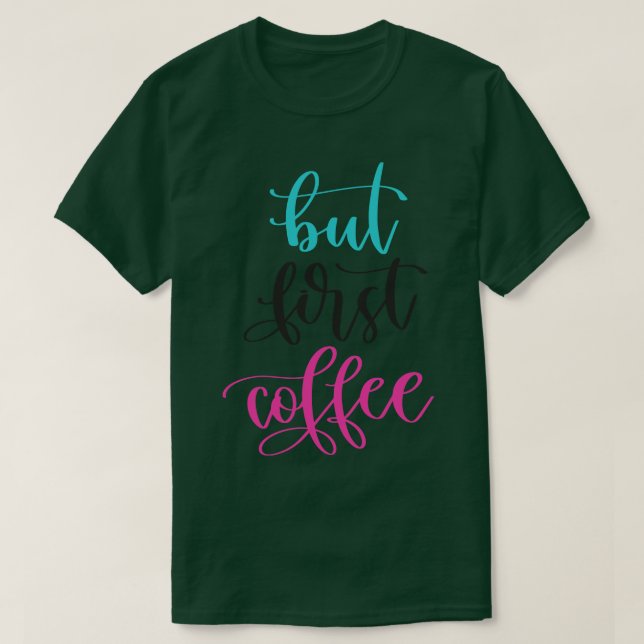 T-shirt Mais le premier café (Design devant)