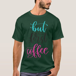 T-shirt Mais le premier café