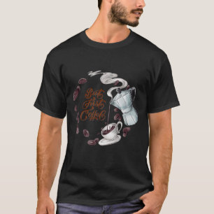 T-shirt Mais le premier plaisir du café