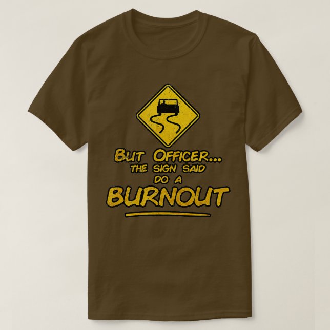 T-shirt Mais l'officier dit faire une brûlure dehors - Ra  (Design devant)