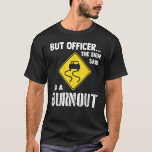 T-shirt Mais L'Officier Le Signe A Dit Faire Un Burout Car
