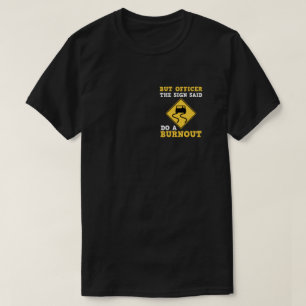 T-shirt Mais Officier dit faire une brûlure - drôle de voi