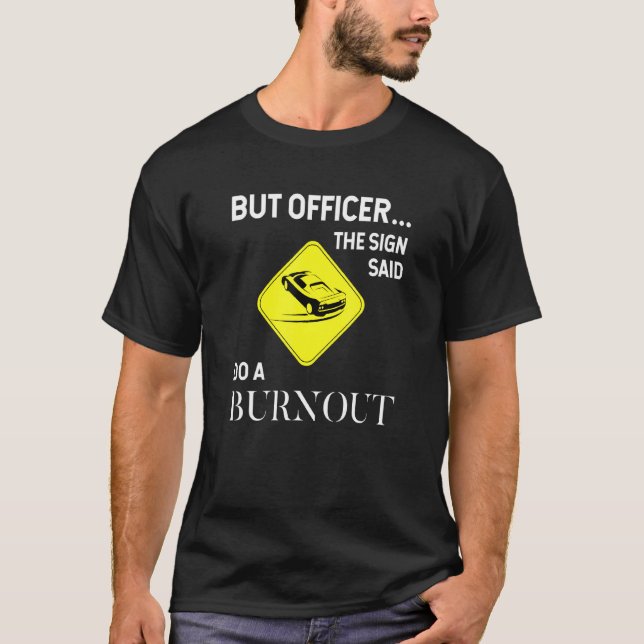 T-shirt Mais Officier Le Signe A Dit Faire Un Burnout Drôl (Devant)