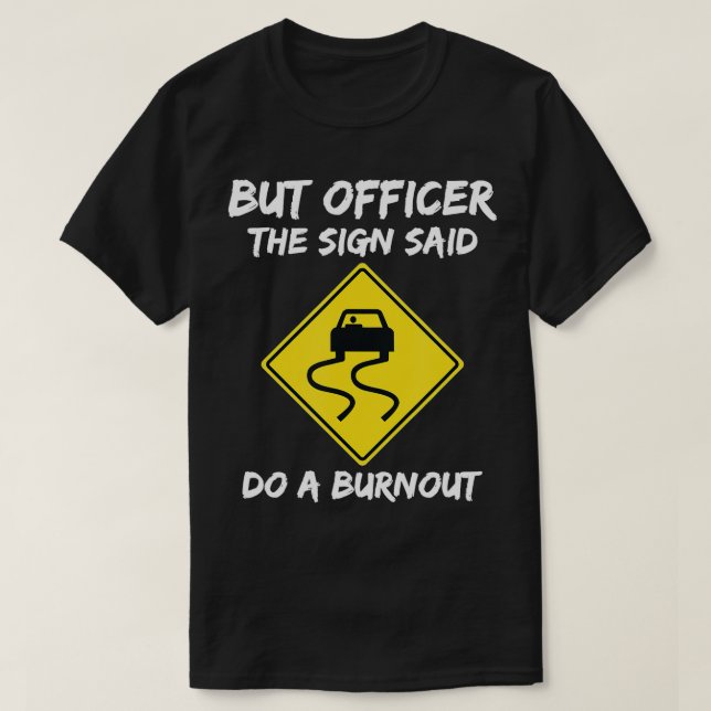 T-shirt Mais Officier Le Signe A Dit Faire Un Burout Funny (Design devant)