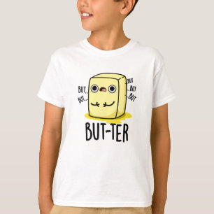 T-shirt Mais plus amusant Beurre Pun