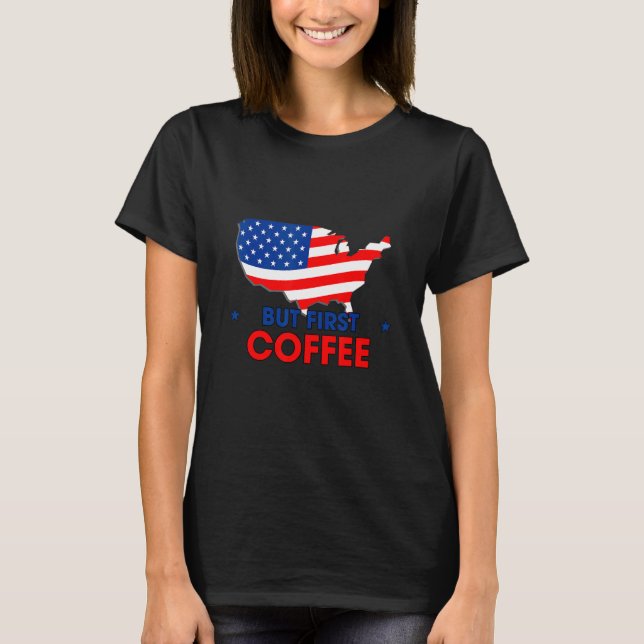 T-shirt Mais premier café caféine Humour Sarcastique (Devant)