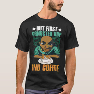 T-shirt Mais Premier Gangster Rap & Coffee Music Gangsta R