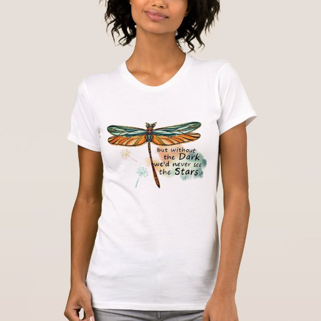 T-shirt Mais sans l'obscurité, nous ne verrions jamais les (Devant)