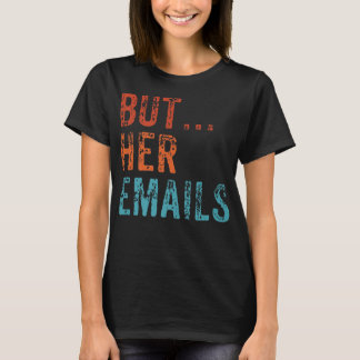 T-shirt Mais Ses Courriels Drôle Pro Hillary Anti Trump Vi