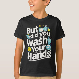 T-shirt Mais T'As Lavé Les Mains ? Hygiène du lavage des m