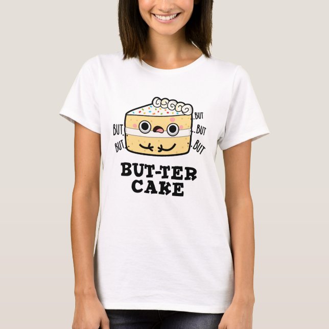 T-shirt Mais ter Cake Funny Beurre Pun (Devant)