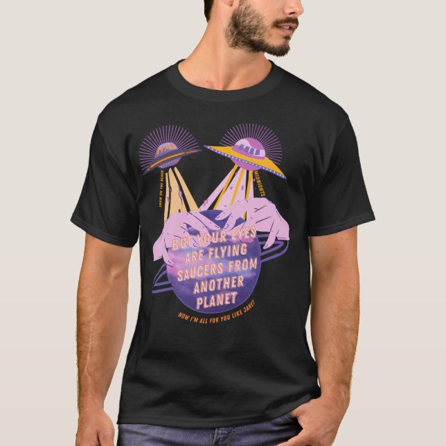 T-shirt Mais Vos Yeux Sont Des Soucoupes Volantes Art Lyri (Devant)