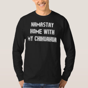 T-shirt Maison Namastay Avec Mon Chihuahua