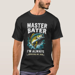 T-shirt Maître Appât Je Tripote Toujours Ma Canne Pêche à