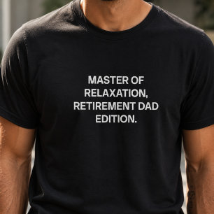 T-shirt Maître de la Relaxation Papa à la Retraite Edition