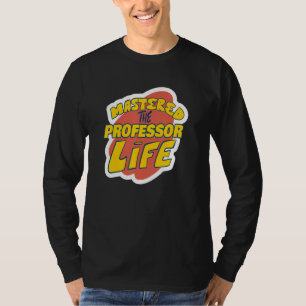 T-shirt Maîtrisé la vie de professeur Citation de professe