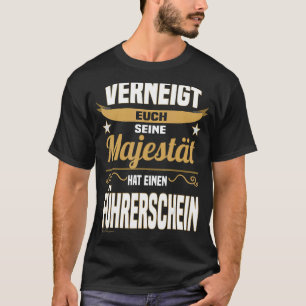 T-shirt Majesté Dire le conducteur du permis de conduire d
