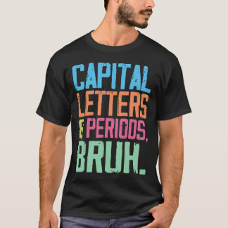 T-shirt Majuscules Lettres Et Périodes Bruh ELA Enseignant