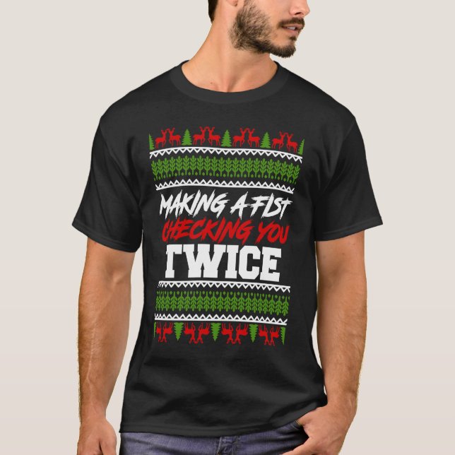 T-shirt Make a fist and check twice Christmas items (Devant)