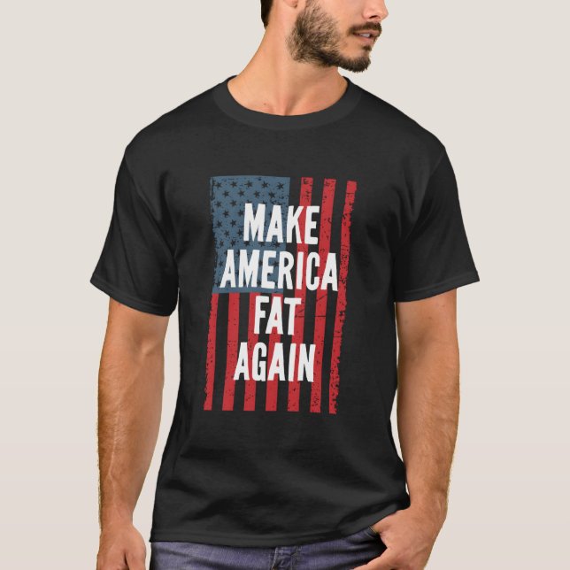 T-shirt Make America Fat Again 4Th Of July Independence Da (Devant)