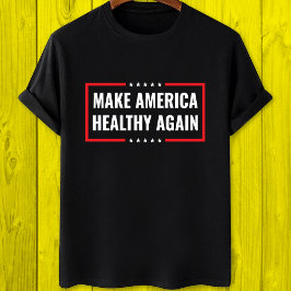 T-shirt Make America Healthy again