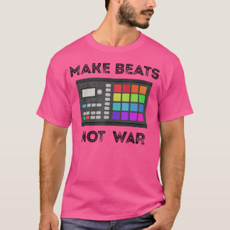 T-shirt Make Beats not War Music Producteur Beat Maker Dan