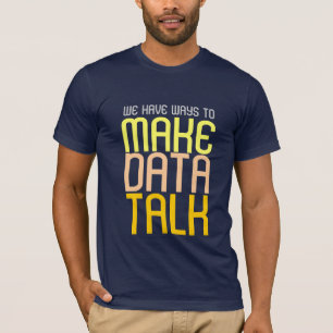 T-shirt Make Data Talk