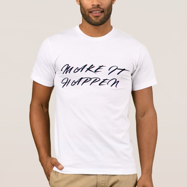 T-shirt Make It HappenT-Shirt (Devant)