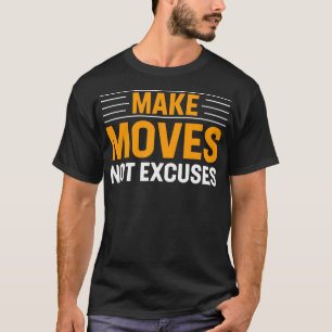 T-shirt Make-Moves Not Excusez Gym Fitness Motivational Te