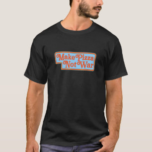T-shirt Make Pizza Not War 80 s Rétro Peace Anti War