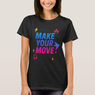 T-shirt "Make Your Move - Motivational Gradient Typographi