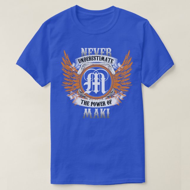 T-shirt Maki Nom Chemise Ne Sous-Estime Jamais La Puissanc (Design devant)
