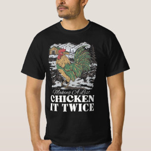 T-shirt Making A List Chicken It Twice