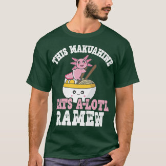 T-shirt Makuahine Ramen Axolotl Pun Cette Makuahine Mange 