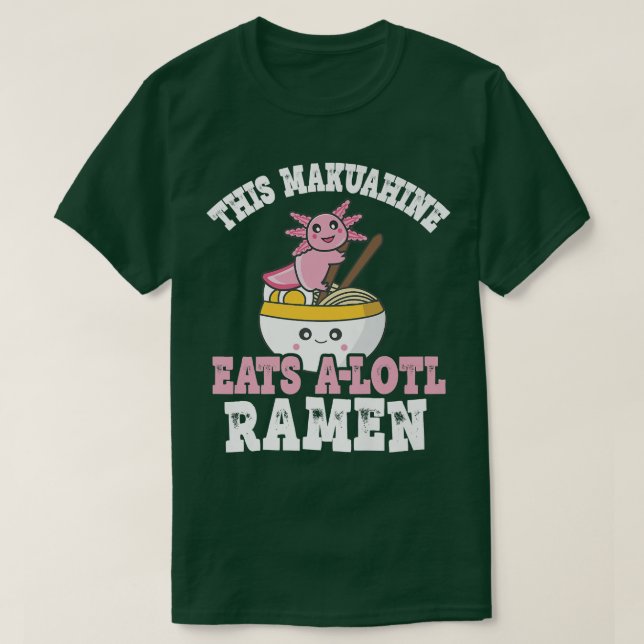 T-shirt Makuahine Ramen Axolotl Pun This Makuahine Eats A  (Design devant)